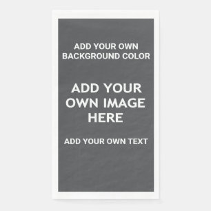 Your background color, your image, your own text paper guest towels