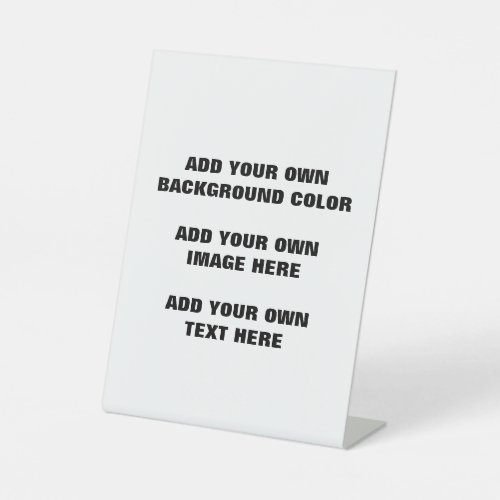 Your background color your image your own text pedestal sign