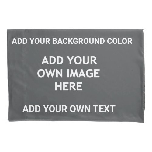 Your background color your image your own text pillow case