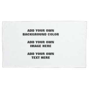 Your background color, your image, your own text pillow case