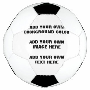 Your background color, your image, your own text soccer ball