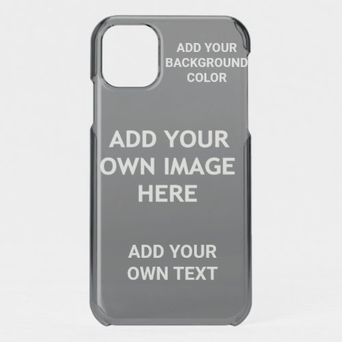 Your background color your image your own text u iPhone 11 case