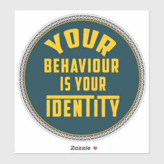 Your Behavior is Your Identity - Motivational Sticker