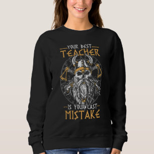 Your best teacher is your last mistake  Men's Viki Sweatshirt