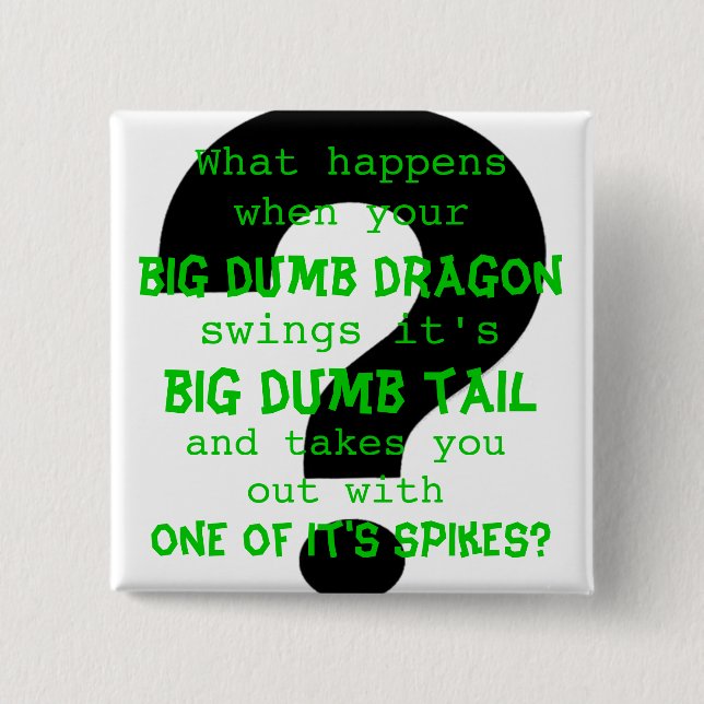 Your big dumb dragon button (Front)