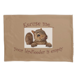 Your Birdfeeder is empty Pillow Case