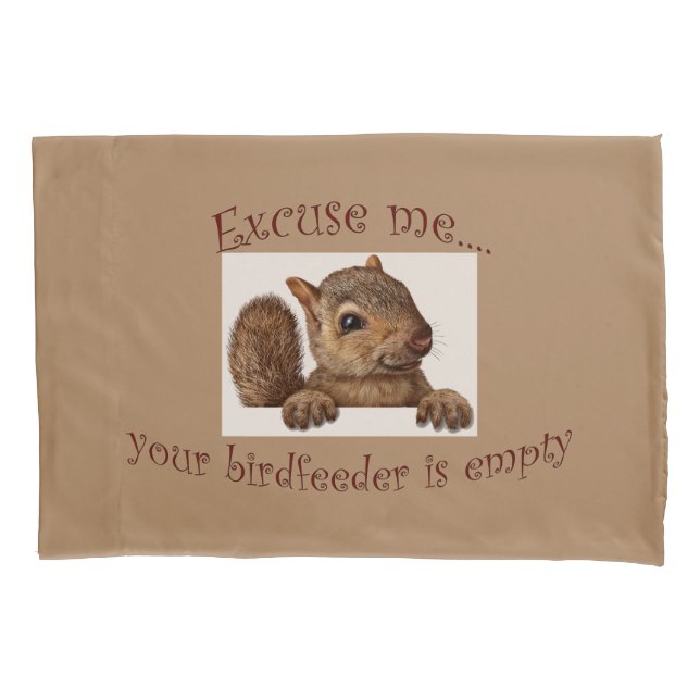 Your Birdfeeder is empty Pillow Case (Front)