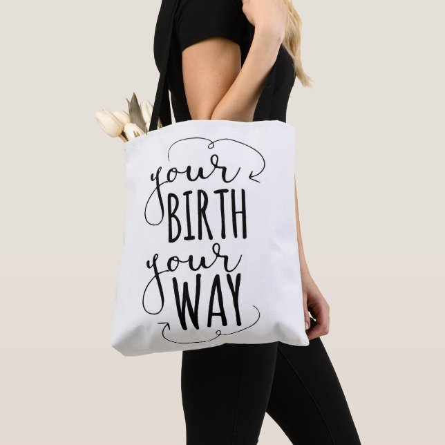 Your Birth Your Way Tote Bag (Close Up)