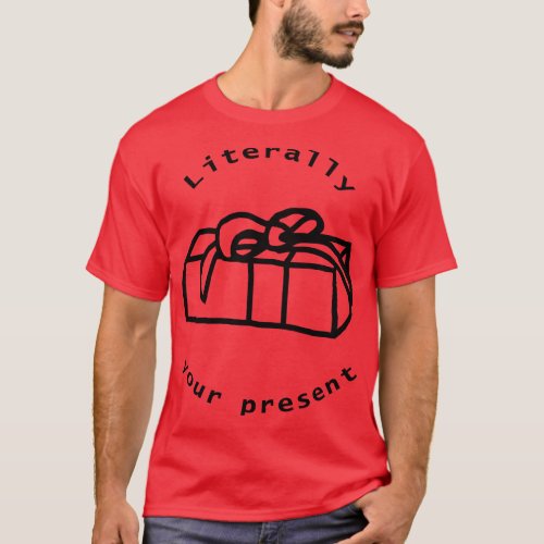 Your Birthday Present Outline T_Shirt