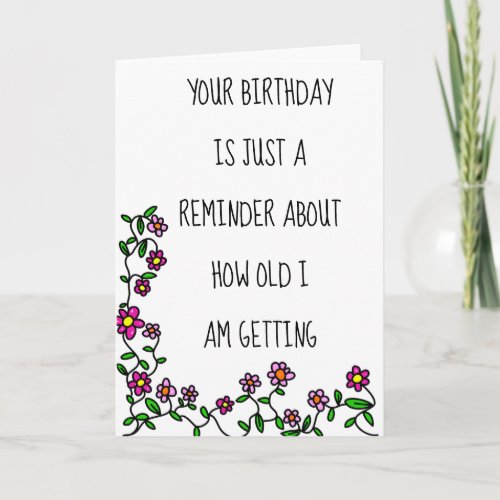 Your Birthday Reminder How Old I Am Getting Funny Card