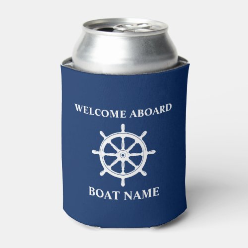 Your Boat Name Welcome Aboard Ships Wheel Helm Can Cooler