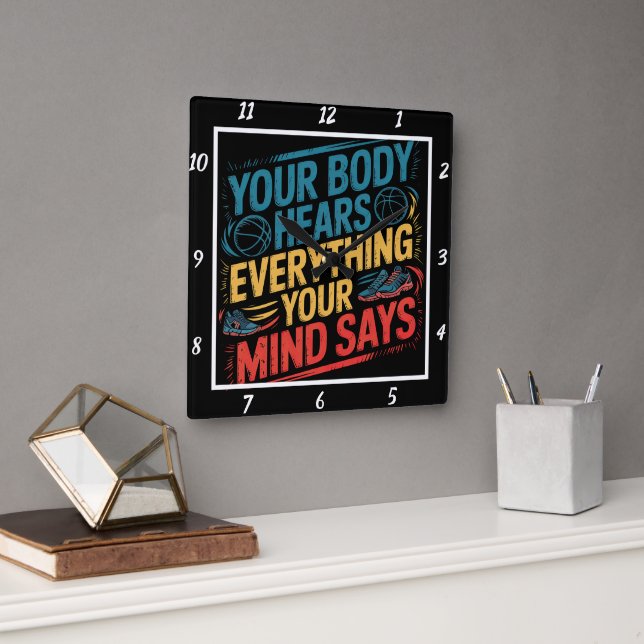 Your Body Hears Mind Says Sports Square Wall Clock (Office)