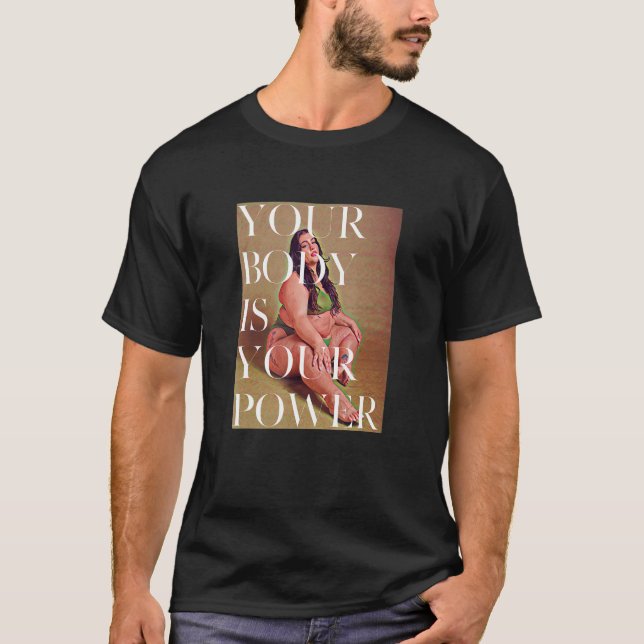 Your Body is Your Power - Fat Positive Self Care T-Shirt (Front)