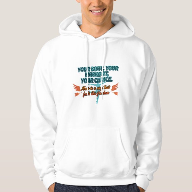 Your Body Your Workout Your Choice Hoodie (Front)