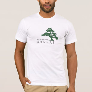 Your Bonsai T(r)ee Shirt