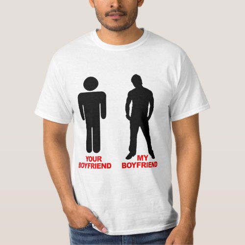 Your Boyfriend My boyfriend T_Shirt