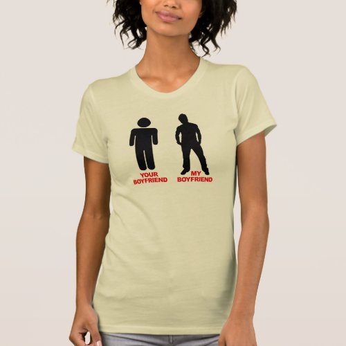 Your Boyfriend My boyfriend T_Shirt