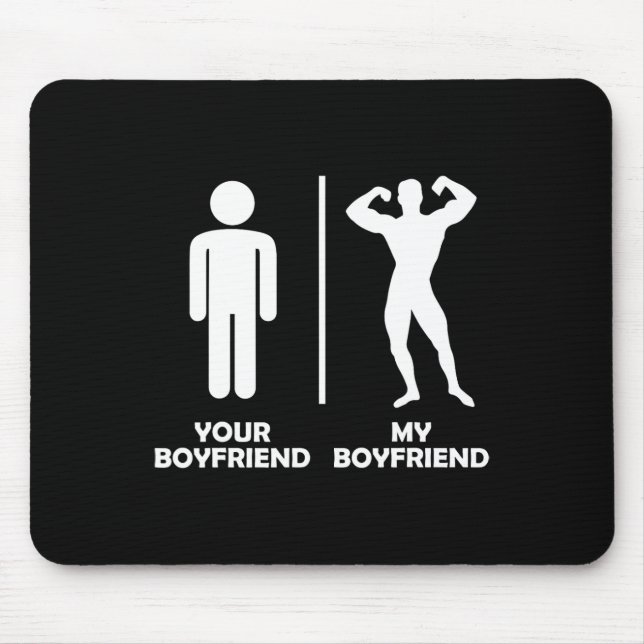 Your Boyfriend Vs My Funny Bodybuilding Gym Design Mouse Pad (Front)
