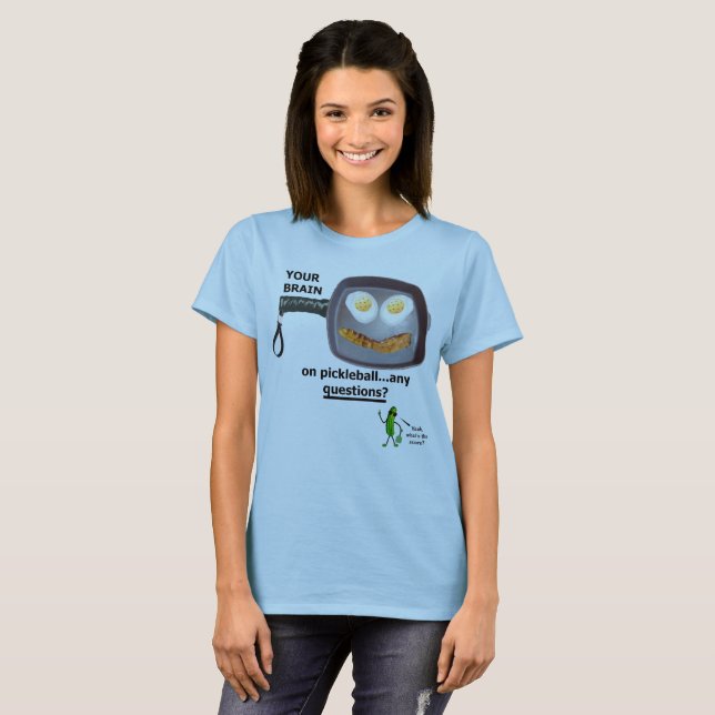 Your Brain on Pickleball T-Shirt (Front Full)
