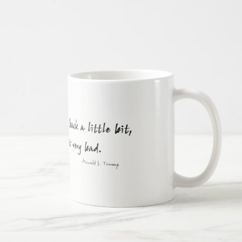 Your breath is very bad Donald Trump quote Coffee Mug