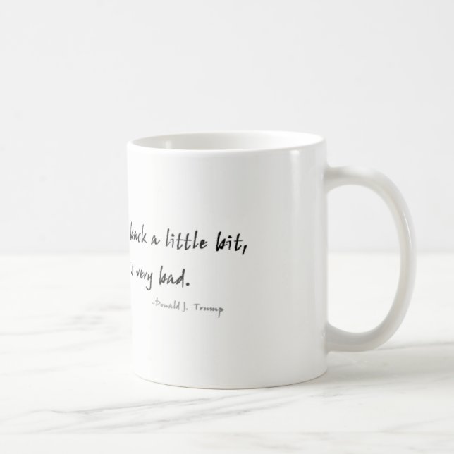 Your breath is very bad Donald Trump quote Coffee Mug (Right)
