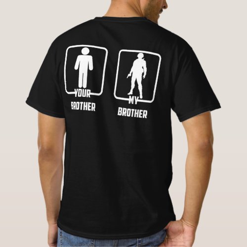 Your Brother My Brother Proud Army Brother Soldier T_Shirt