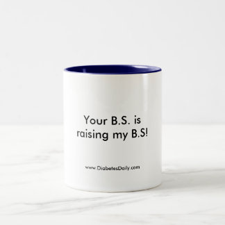 Your BS is Raising My BS Two-Tone Coffee Mug