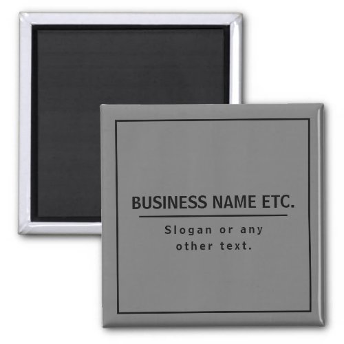 Your Business Name or Brand Etc Dark Grey  Black Magnet