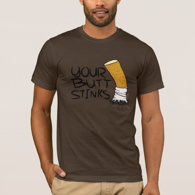 Your Butt Stinks T-Shirt (Front)