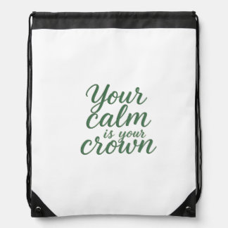 Your Calm is Your Crown Drawstring Bag