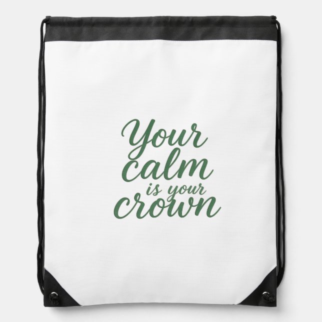 Your Calm is Your Crown Drawstring Bag (Front)