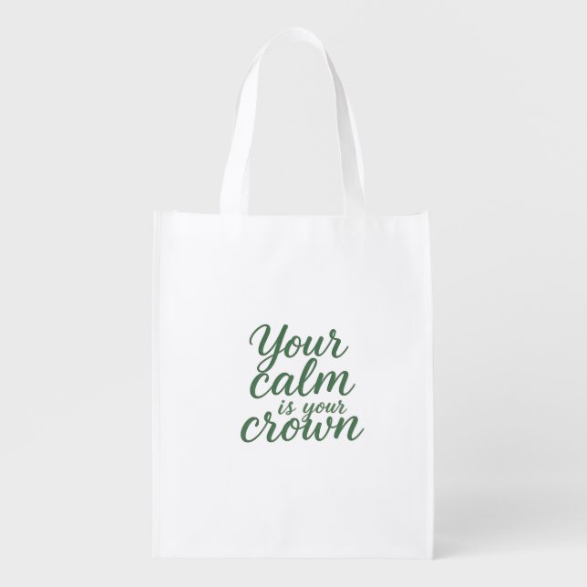 Your Calm is Your Crown Grocery Bag (Front)
