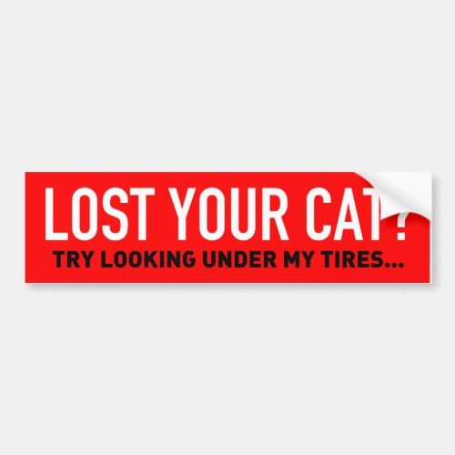Your cat under my tires bumper sticker