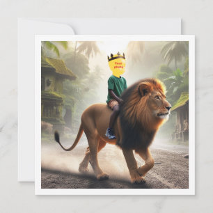 Your child riding a lion, put my face in the card