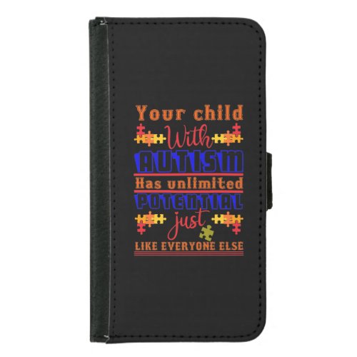 Your Child With Autism Has Unlimited Potential Jus Samsung Galaxy S5 Wallet Case