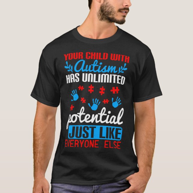 Your Child With Autism Has Unlimited Potential Jus T-Shirt (Front)