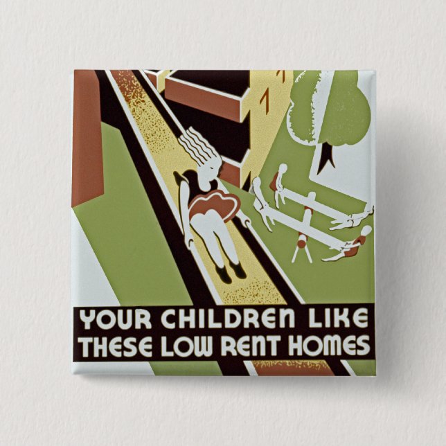 Your Children Like These Low Rent Homes Pinback Button (Front)