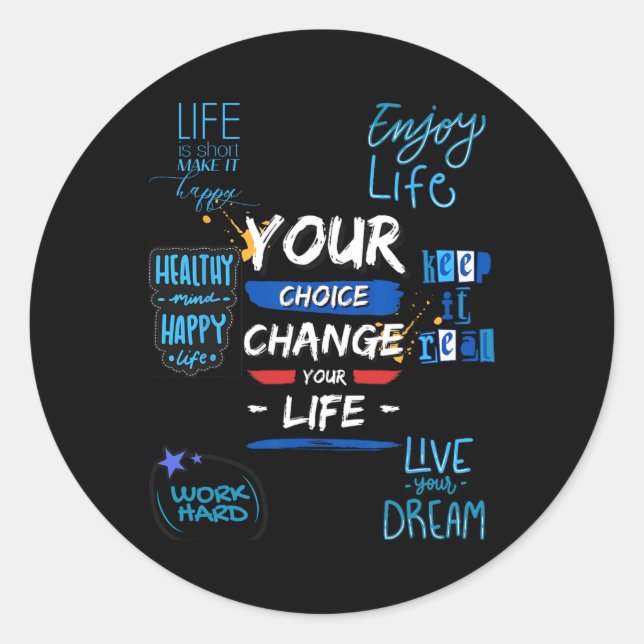 Your Choice Change Your Life For School  Classic Round Sticker (Front)