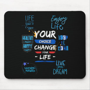 Your Choice Change Your Life For School Mouse Pad