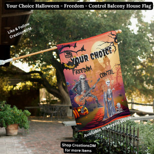 Your Choice Halloween - Freedom - Control Balcony House Flag