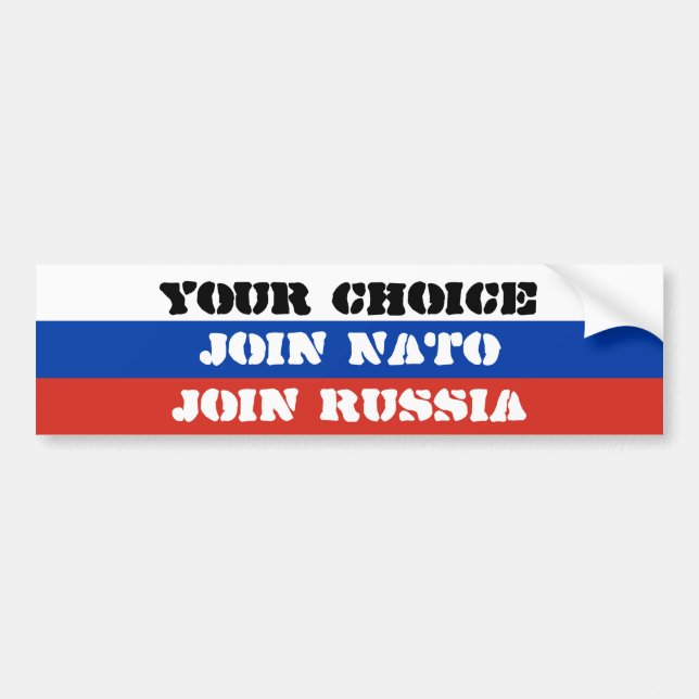 Your choice, Join NATO or Join Russia Bumper Sticker (Front)