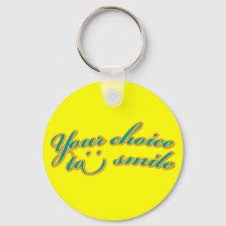 Your choice to smile Keychain