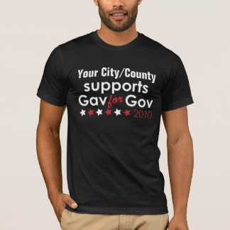 Your City/County Support Gav for Gov T-Shirt