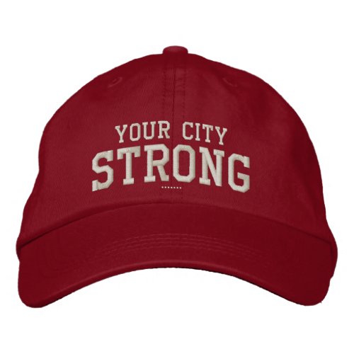 Your City STRONG Personalizable Your Own Embroidered Baseball Cap