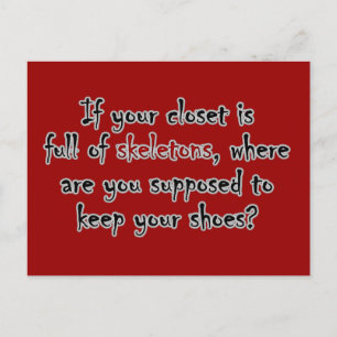 Your closet is so full of secrets there is no room postcard