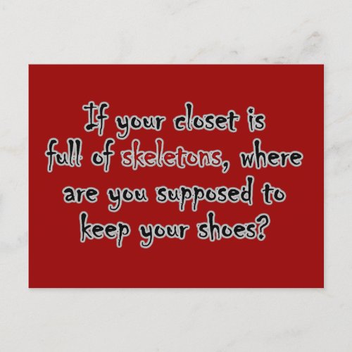 Your closet is so full of secrets there is no room postcard