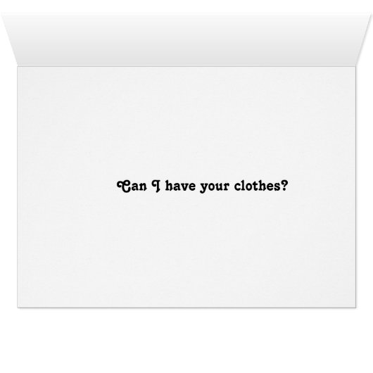 Your Clothes? Cards (Inside Horizontal (Bottom))