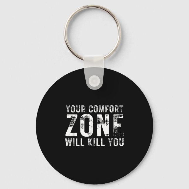 Your Comfort Zone Will Kill You Gym Motivational Y Keychain (Front)