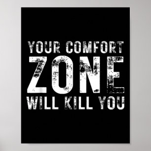 Your Comfort Zone Will Kill You Gym Motivational Y Poster