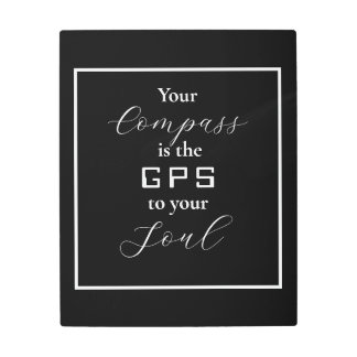 'Your Compass is the GPS to your Soul' Phrase Metal Print